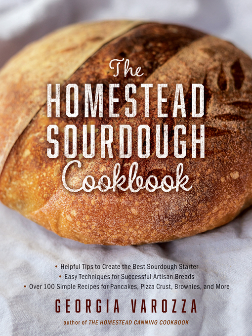 Title details for The Homestead Sourdough Cookbook by Georgia Varozza - Wait list